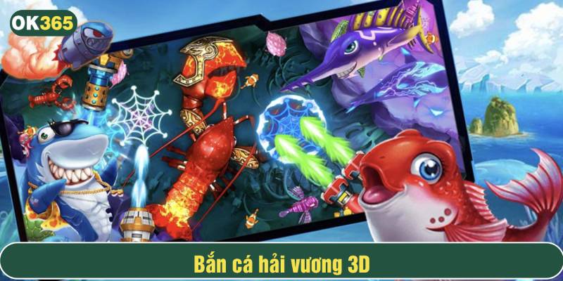 Bắn cá hải vương 3d là tựa game hấp dẫn